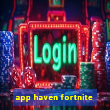 app haven fortnite